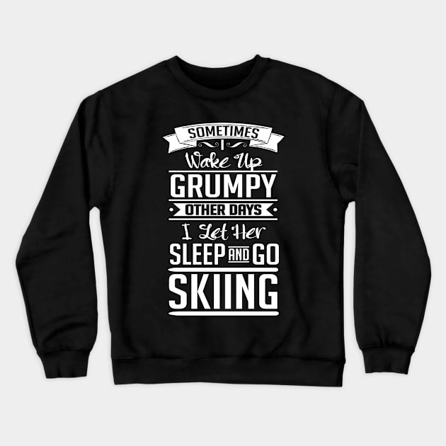 I let her sleep and go skiing (white) Crewneck Sweatshirt by nektarinchen